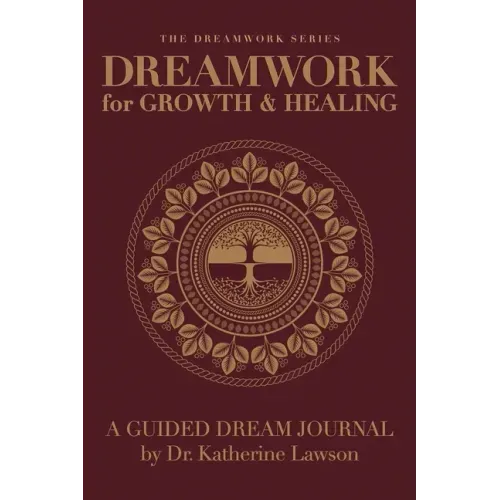 Dreamwork for Growth and Healing - A Guided Dream Journal - Hardcover