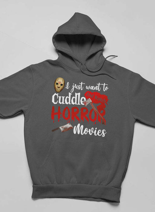 I Just Want To Cuddle And Watch Horror Movies Hoodie