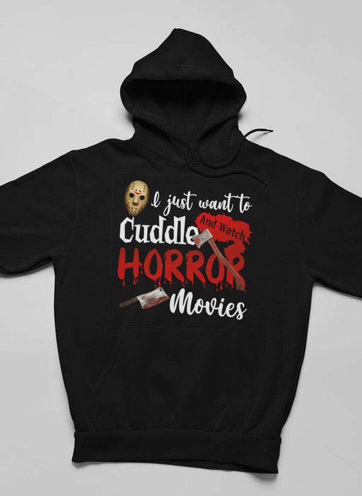 I Just Want To Cuddle And Watch Horror Movies Hoodie